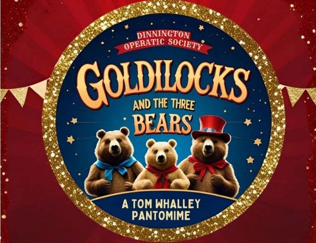 Goldilocks & The Three Bears - Dinnington Operatic Society Pantomime